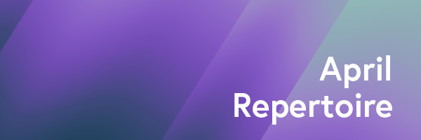 April Repertoire